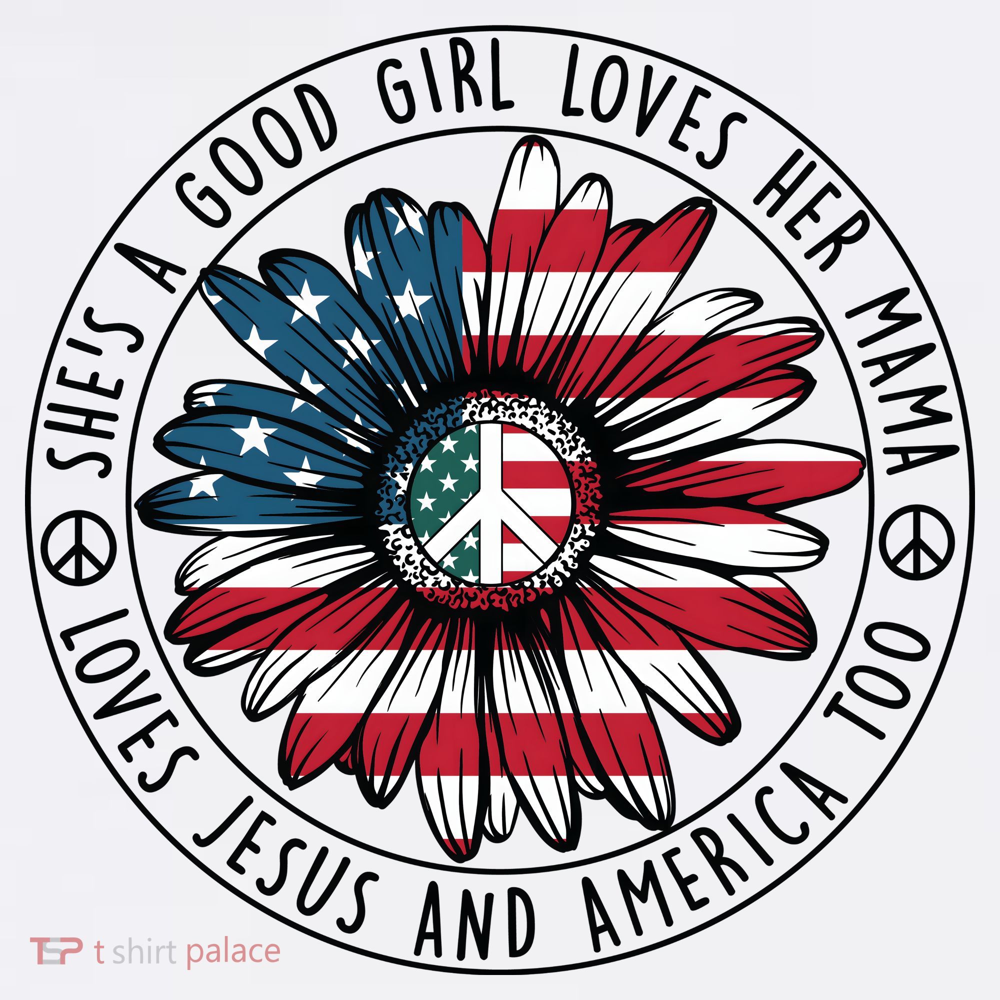 Shes A Good Girl Loves Her Mama Loves Jesus And America T-Shirt