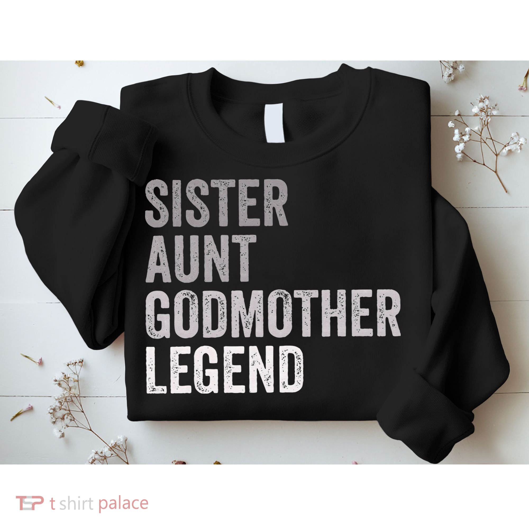 Sister Aunt Godmother Legend Auntie Godparent Proposal Sweatshirt