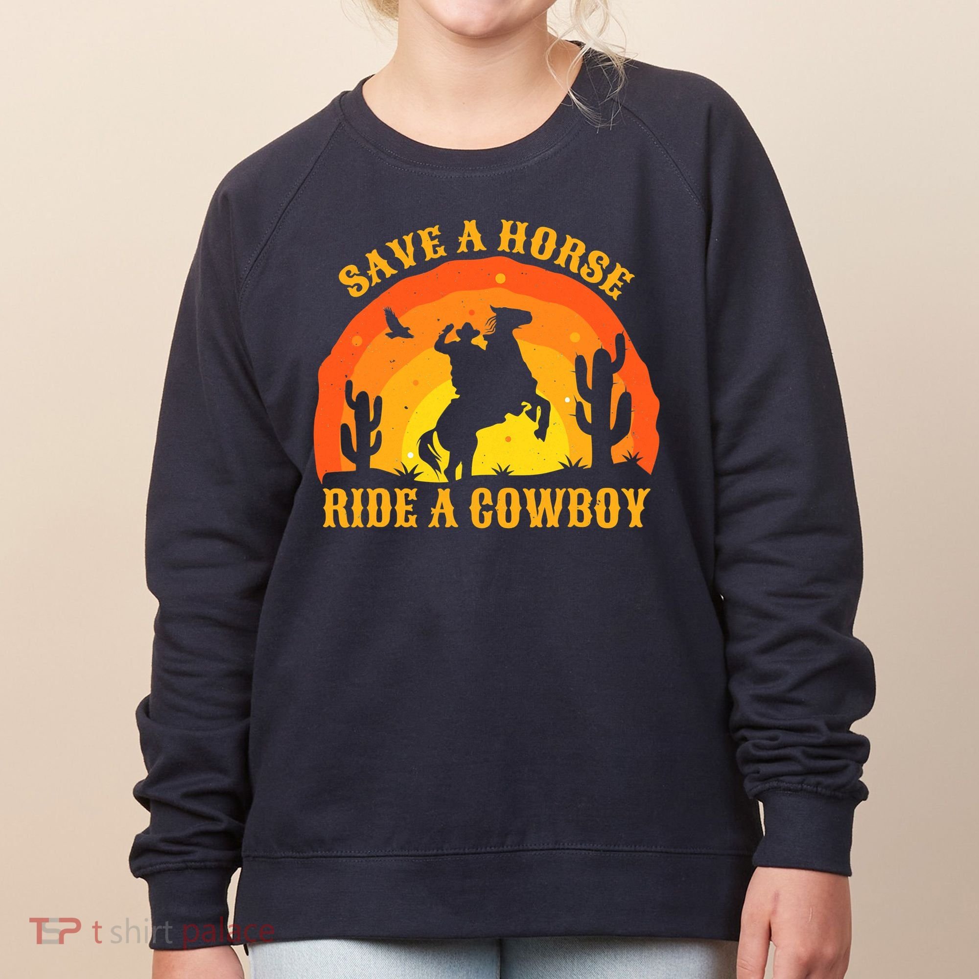 Save A Horse Ride Me A Cowboy Women's Sweatshirt