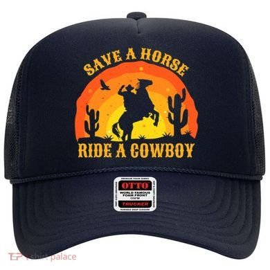 Save A Horse Ride Me A Cowboy Hat