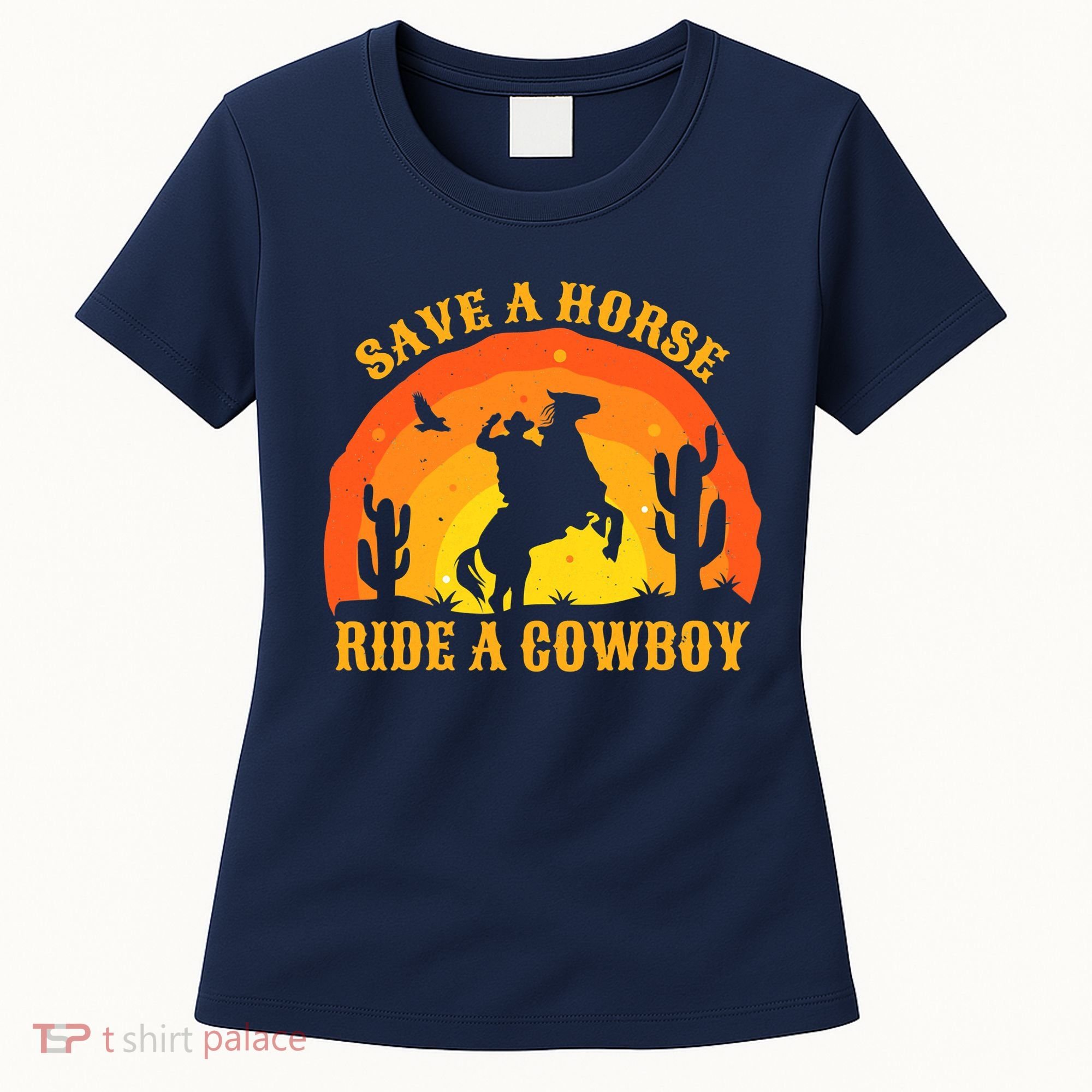 Save A Horse Ride Me A Cowboy Women's T-Shirt