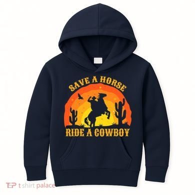 Save A Horse Ride Me A Cowboy Kids Hoodie