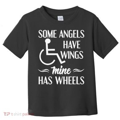 Some Angels Have Wings Mine Has Wheels Special Needs Toddler T-Shirt