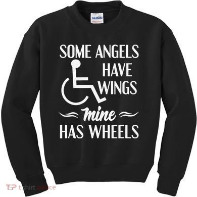 Some Angels Have Wings Mine Has Wheels Special Needs Kids Sweatshirt