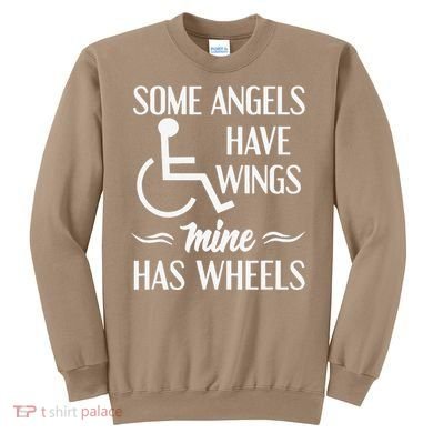 Some Angels Have Wings Mine Has Wheels Special Needs Sweatshirt