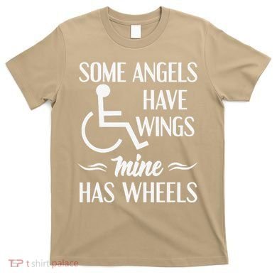 Some Angels Have Wings Mine Has Wheels Special Needs T-Shirt