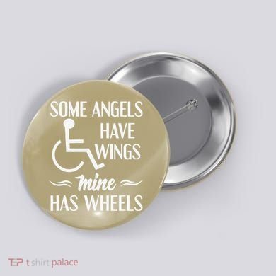 Some Angels Have Wings Mine Has Wheels Special Needs Button