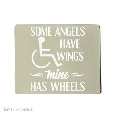 Some Angels Have Wings Mine Has Wheels Special Needs Mousepad