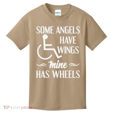 Some Angels Have Wings Mine Has Wheels Special Needs Kids T-Shirt