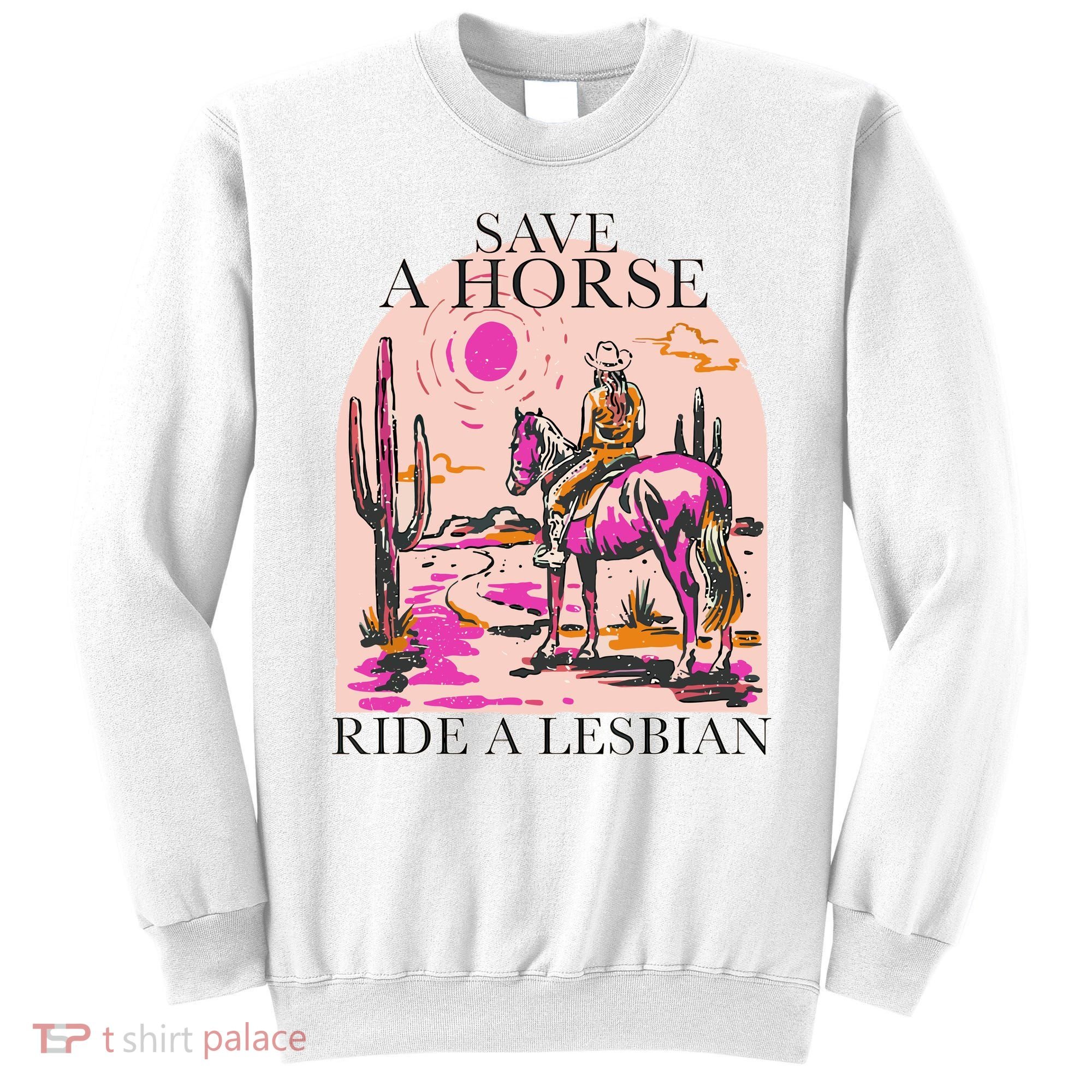 Save A Horse Ride A Lesbian Cowboy Lgbtq Western Retro Sweatshirt
