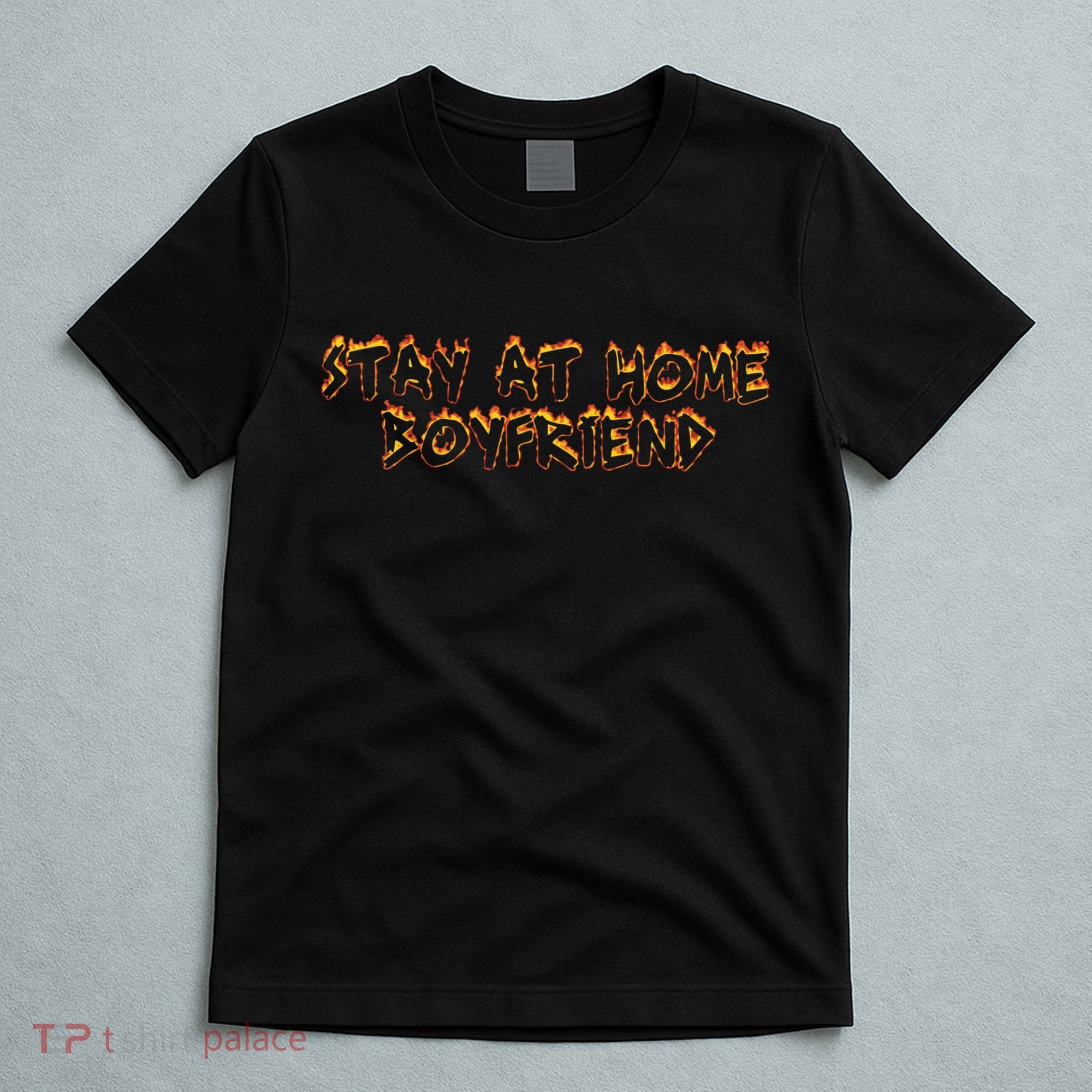 Stay At Home Boyfriend T-Shirt