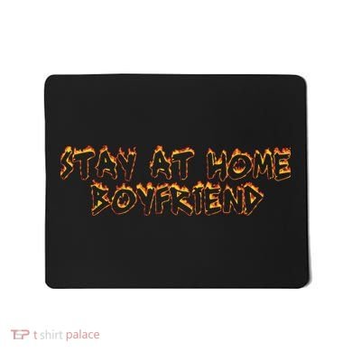 Stay At Home Boyfriend Mousepad
