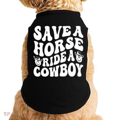Save A Horse Ride A Cowboy Oversized Western Doggie Tank