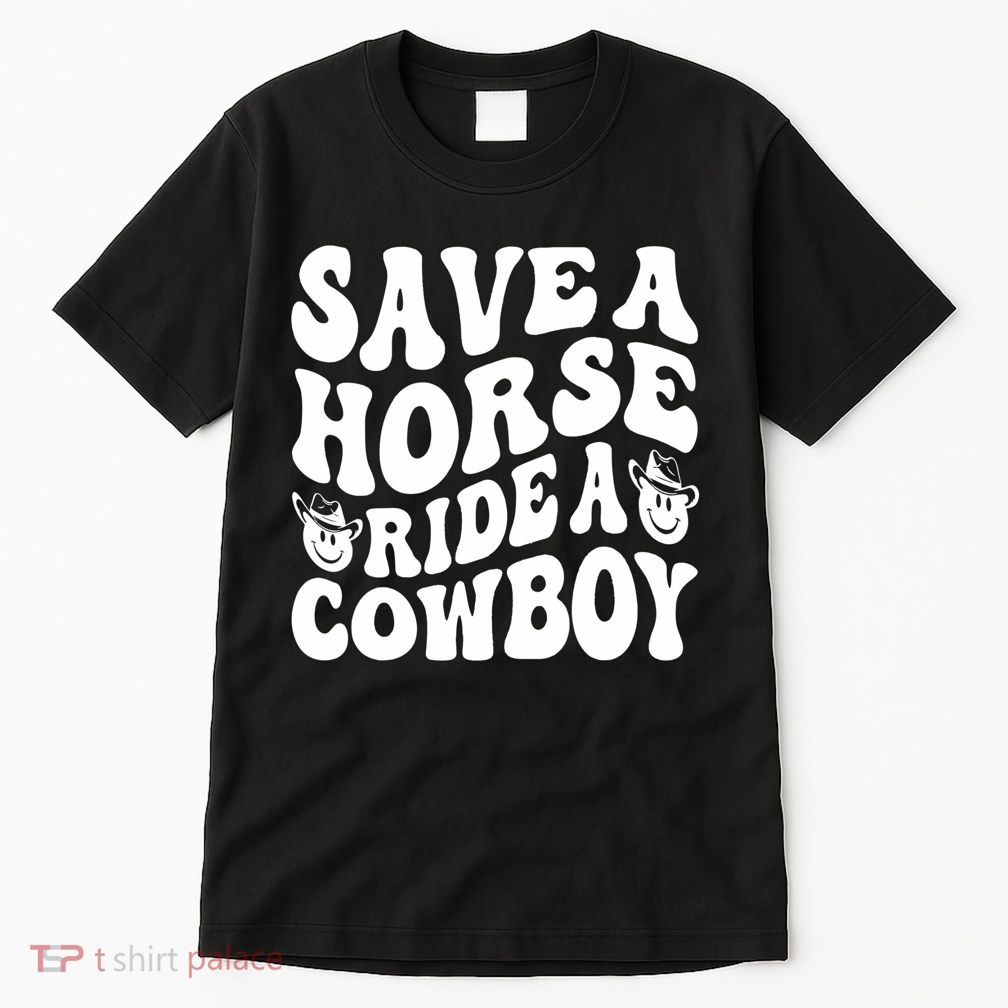 Save A Horse Ride A Cowboy Oversized Western Tall T-Shirt