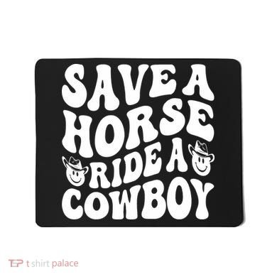 Save A Horse Ride A Cowboy Oversized Western Mousepad