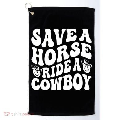 Save A Horse Ride A Cowboy Oversized Western Golf Towel
