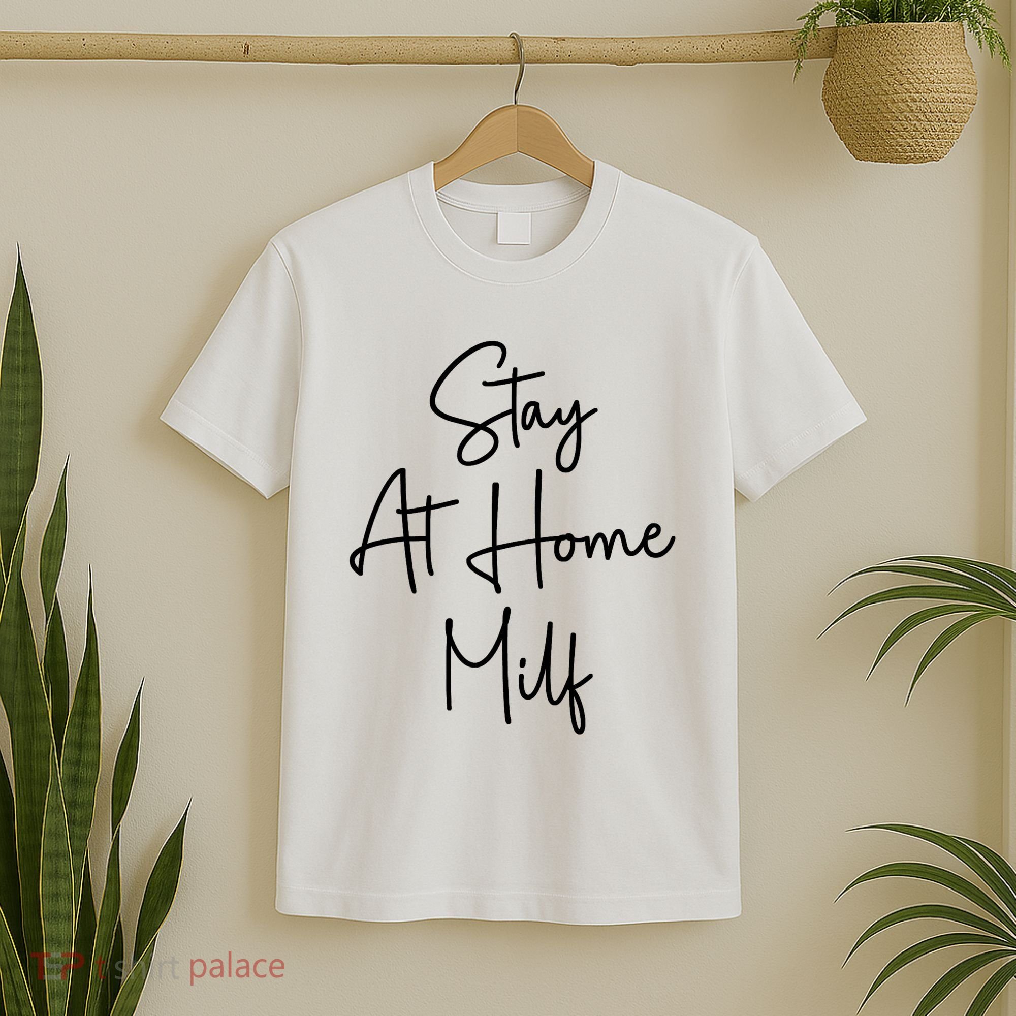 Stay At Home Milf Funny Sarcastic Jokes Mothers T-Shirt