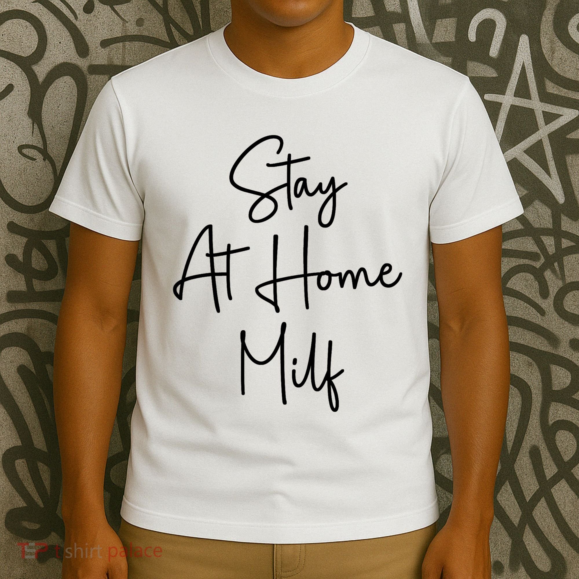 Stay At Home Milf Funny Sarcastic Jokes Mothers T-Shirt