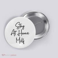 Stay At Home Milf Funny Sarcastic Jokes Mothers Button thumb 0