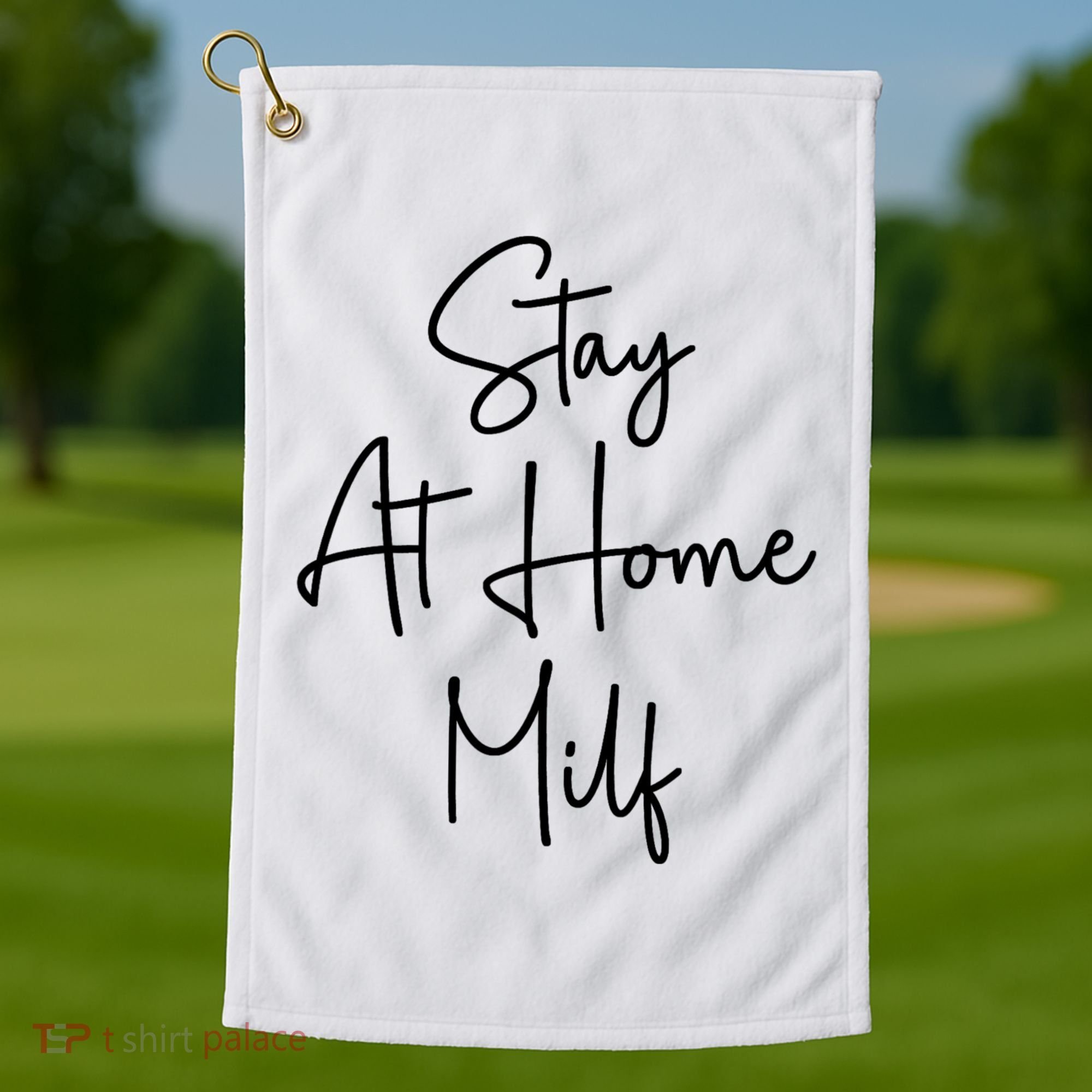Stay At Home Milf Funny Sarcastic Jokes Mothers Golf Towel