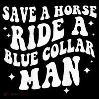Save A Horse Ride A Blue Collar Man ( On Back) Ornament thumb 1
