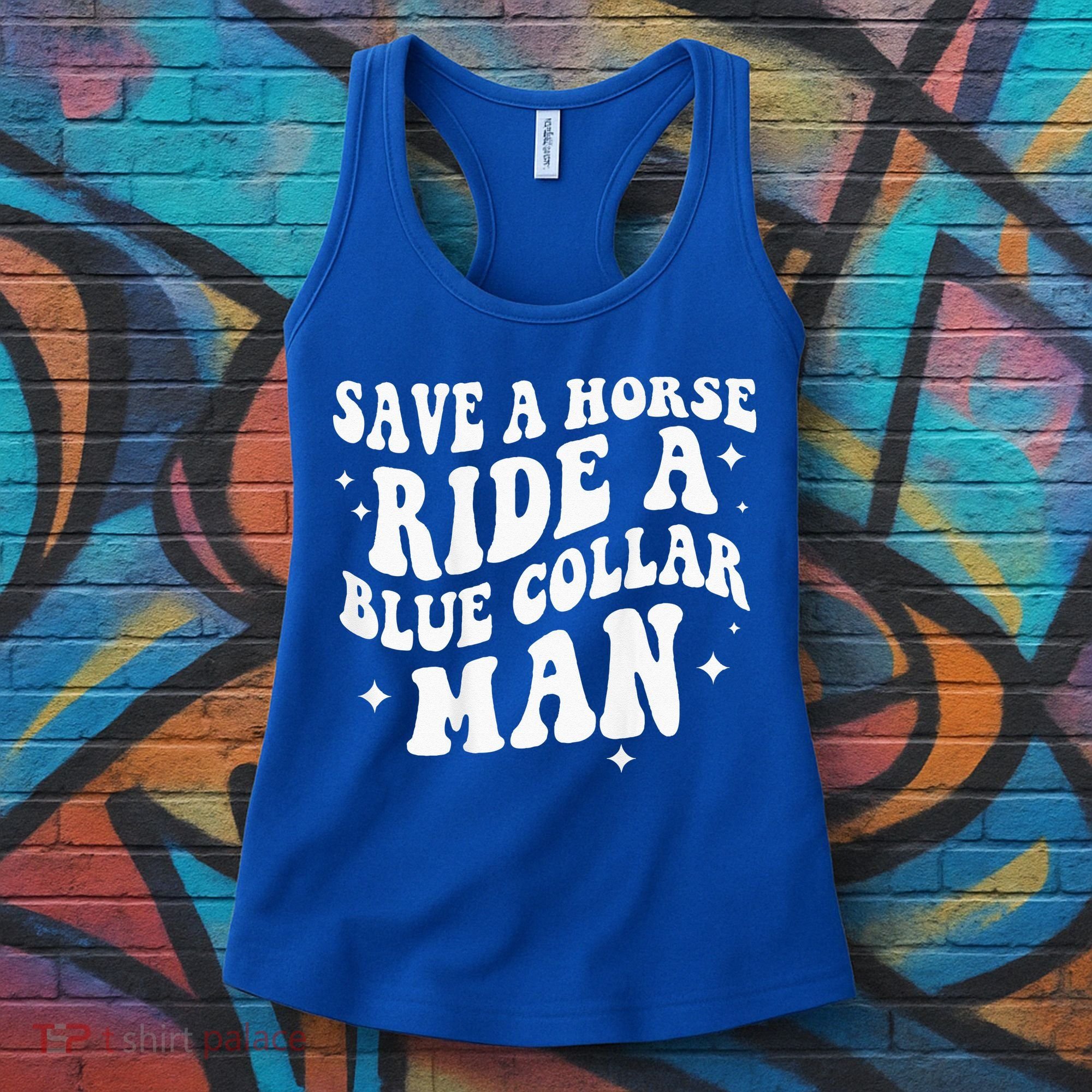Save A Horse Ride A Blue Collar Man ( On Back) Women's Tank Top