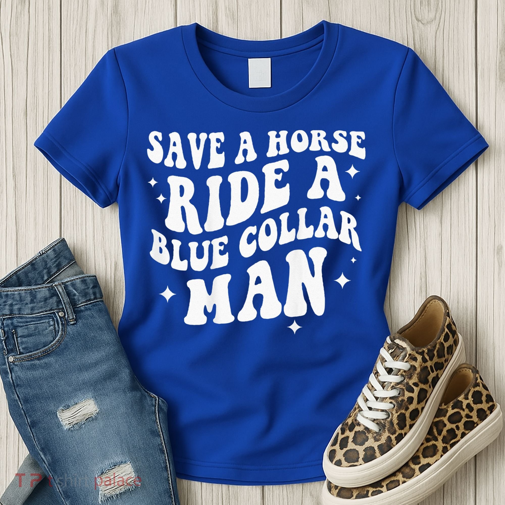 Save A Horse Ride A Blue Collar Man ( On Back) Women's T-Shirt