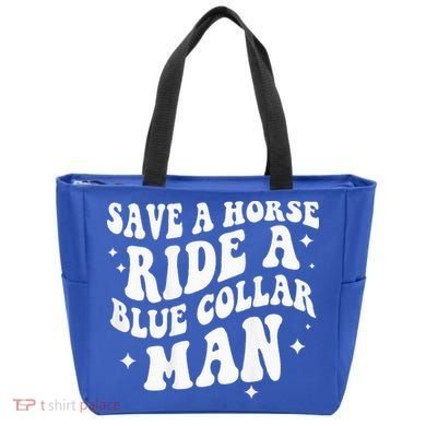 Save A Horse Ride A Blue Collar Man ( On Back) Tote Bag