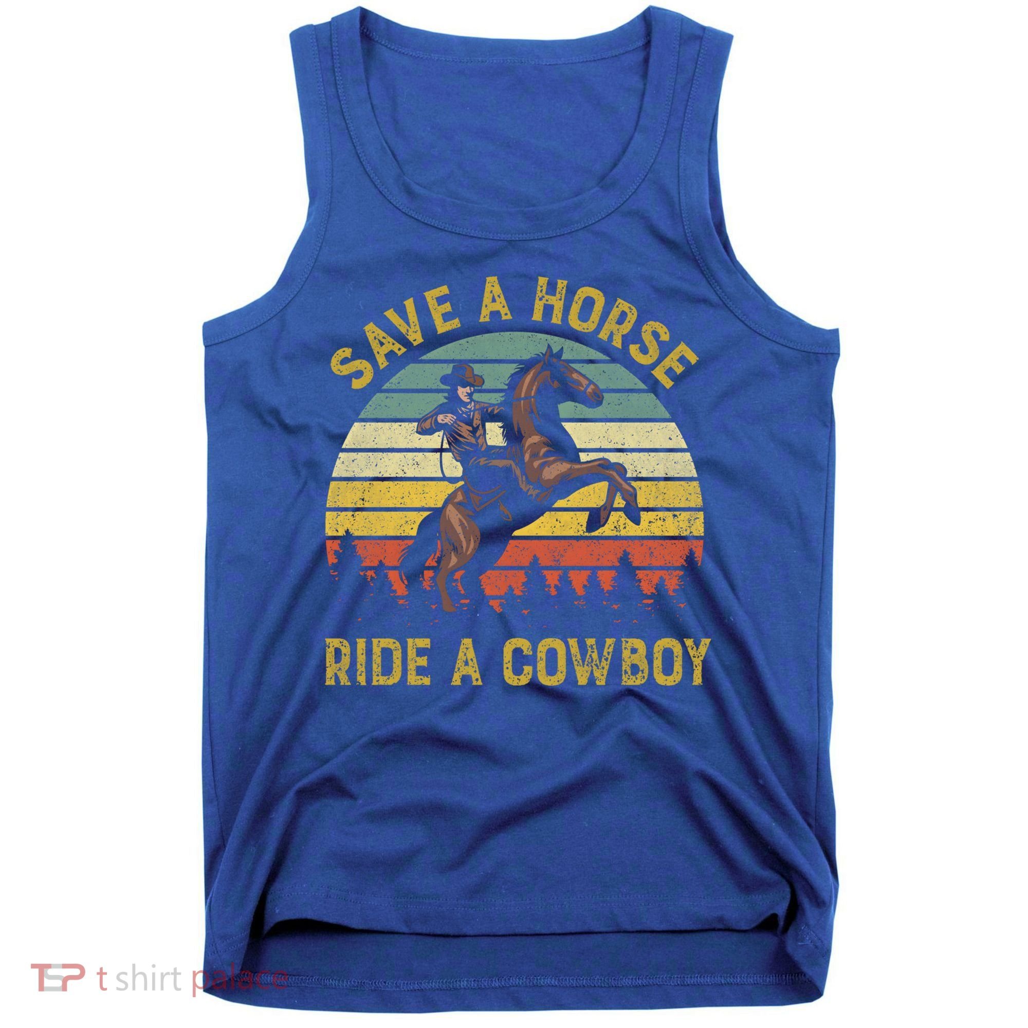 Save A Horse Ride A Cow Western Rodeo Country Lover Gift Tank Top