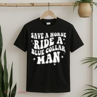 Save A Horse Ride A Blue Collar Man T-Shirt thumb 2