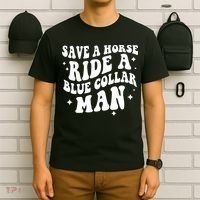 Save A Horse Ride A Blue Collar Man T-Shirt thumb 6