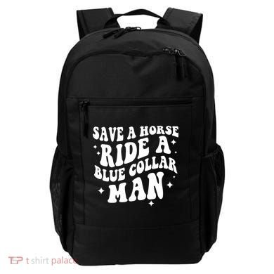 Save A Horse Ride A Blue Collar Man Backpack