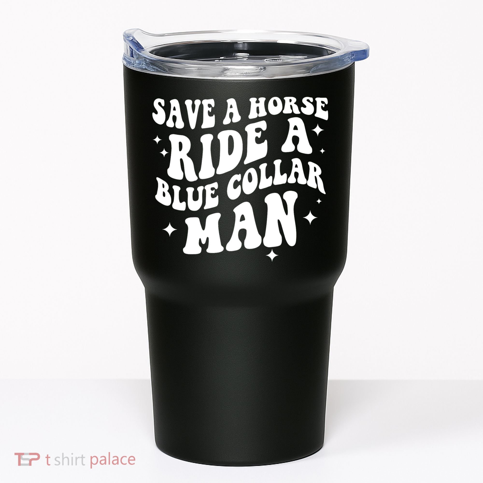 Save A Horse Ride A Blue Collar Man Tumbler
