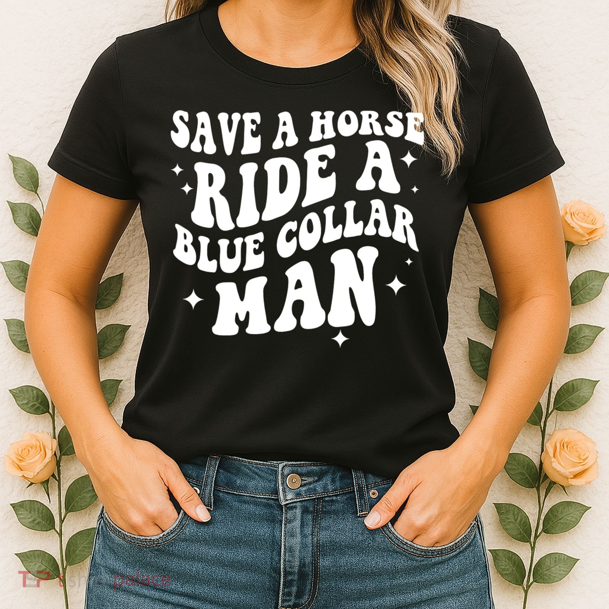 Save A Horse Ride A Blue Collar Man Women's T-Shirt
