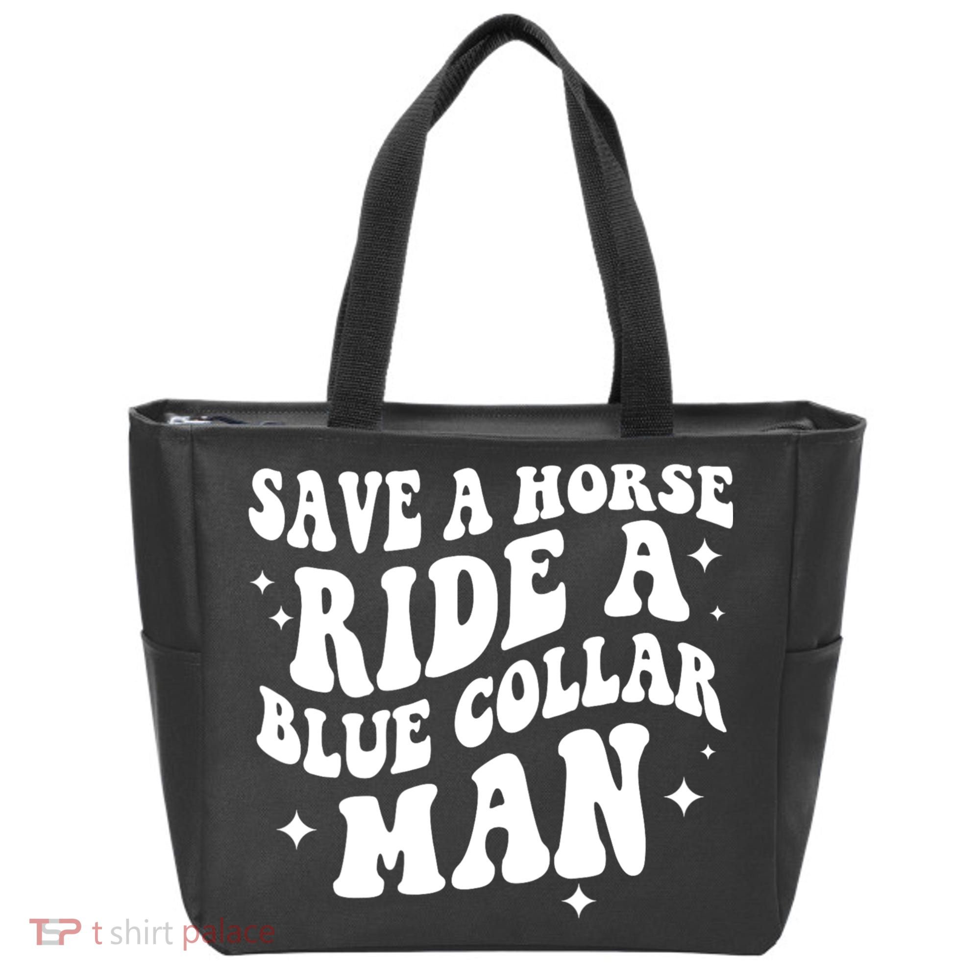 Save A Horse Ride A Blue Collar Man Tote Bag