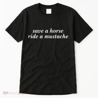 Save A Horse Ride A Mustache Tall T-Shirt thumb 0