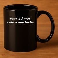 Save A Horse Ride A Mustache 11oz C Handle Ceramic Mug thumb 3