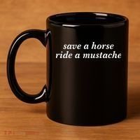 Save A Horse Ride A Mustache 11oz C Handle Ceramic Mug thumb 4