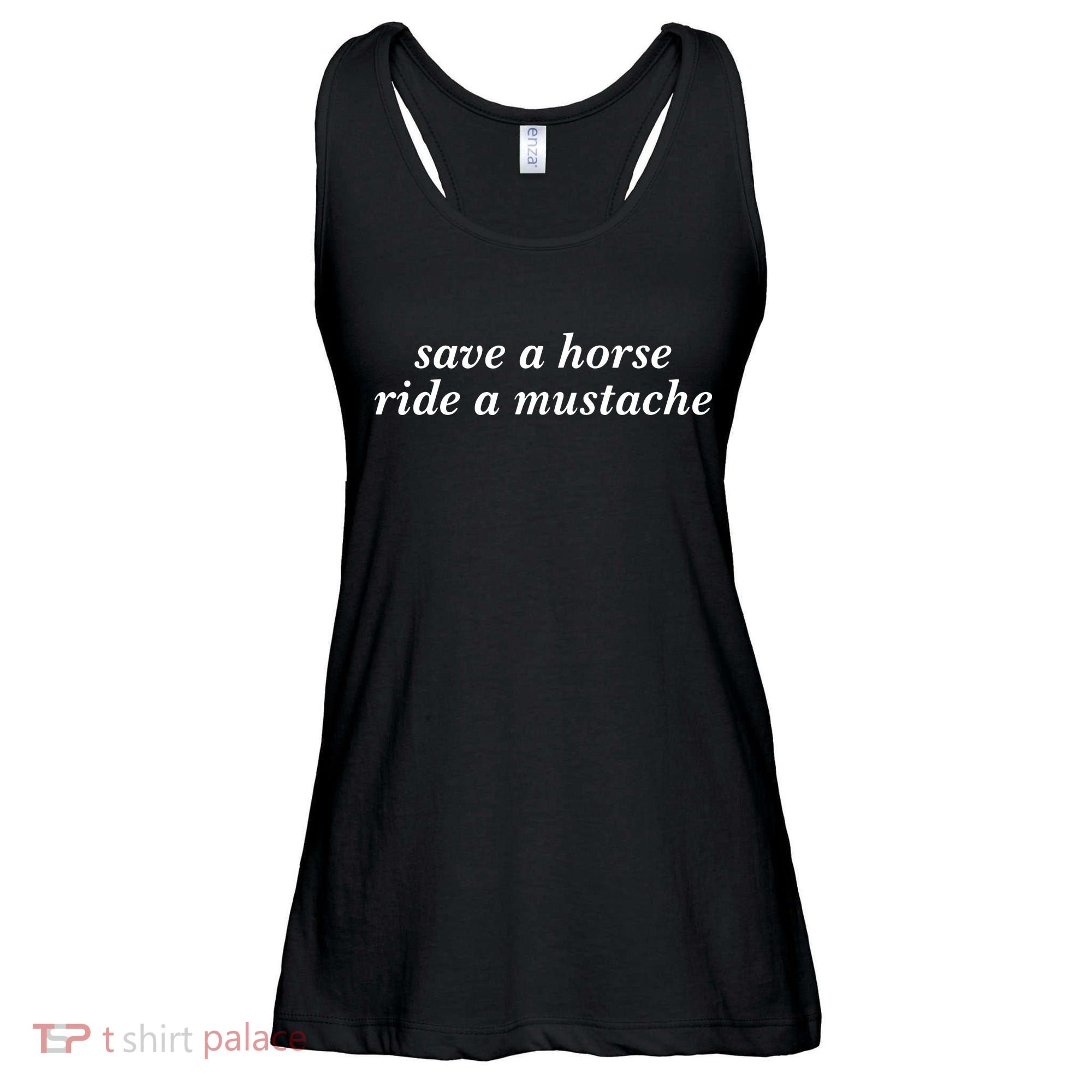 Save A Horse Ride A Mustache Ladies Essential Flowy Tank