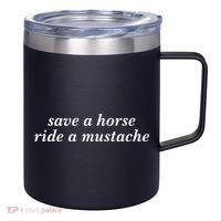 Save A Horse Ride A Mustache 12oz Stainless Steel Coffee Mug thumb 0