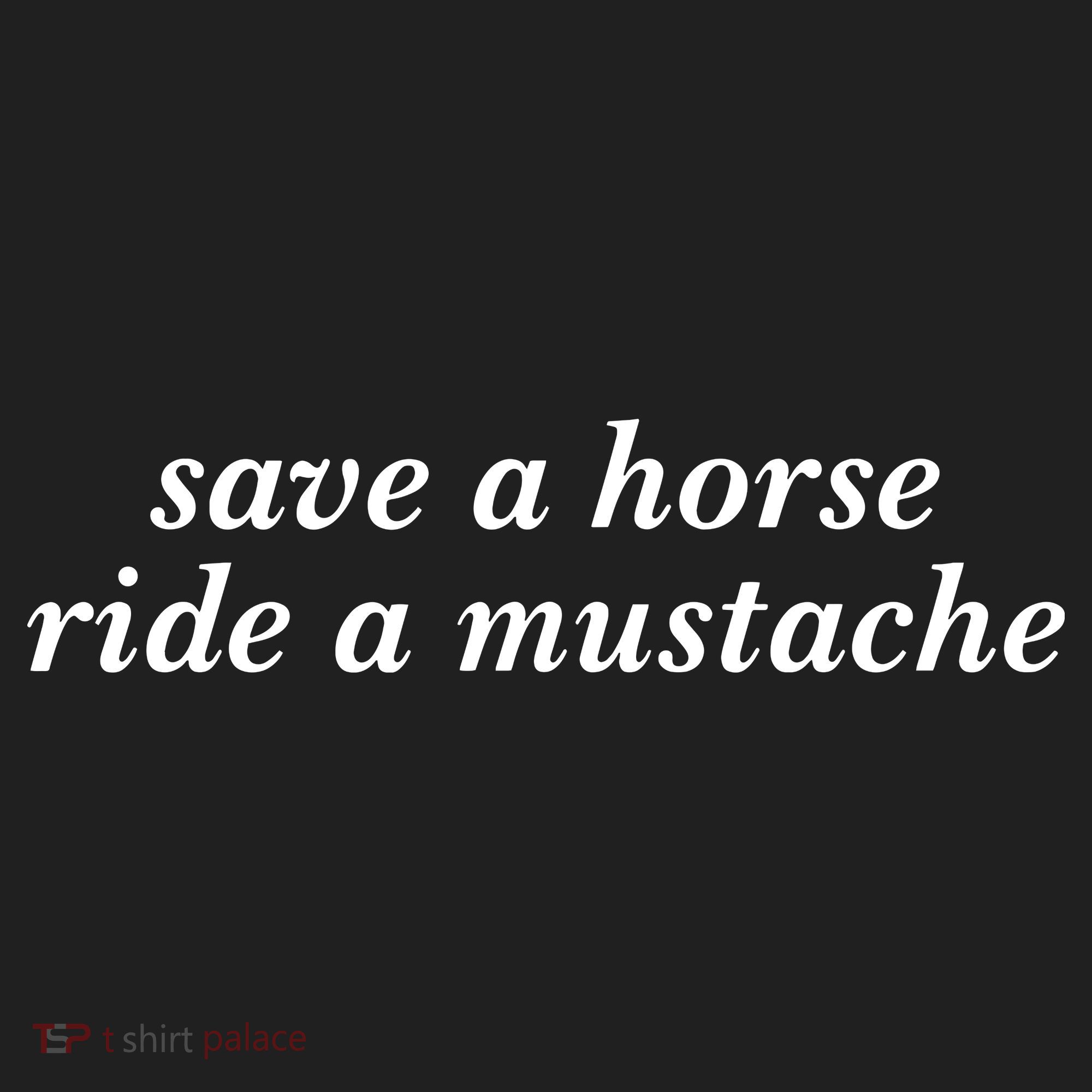 Save A Horse Ride A Mustache Tumbler