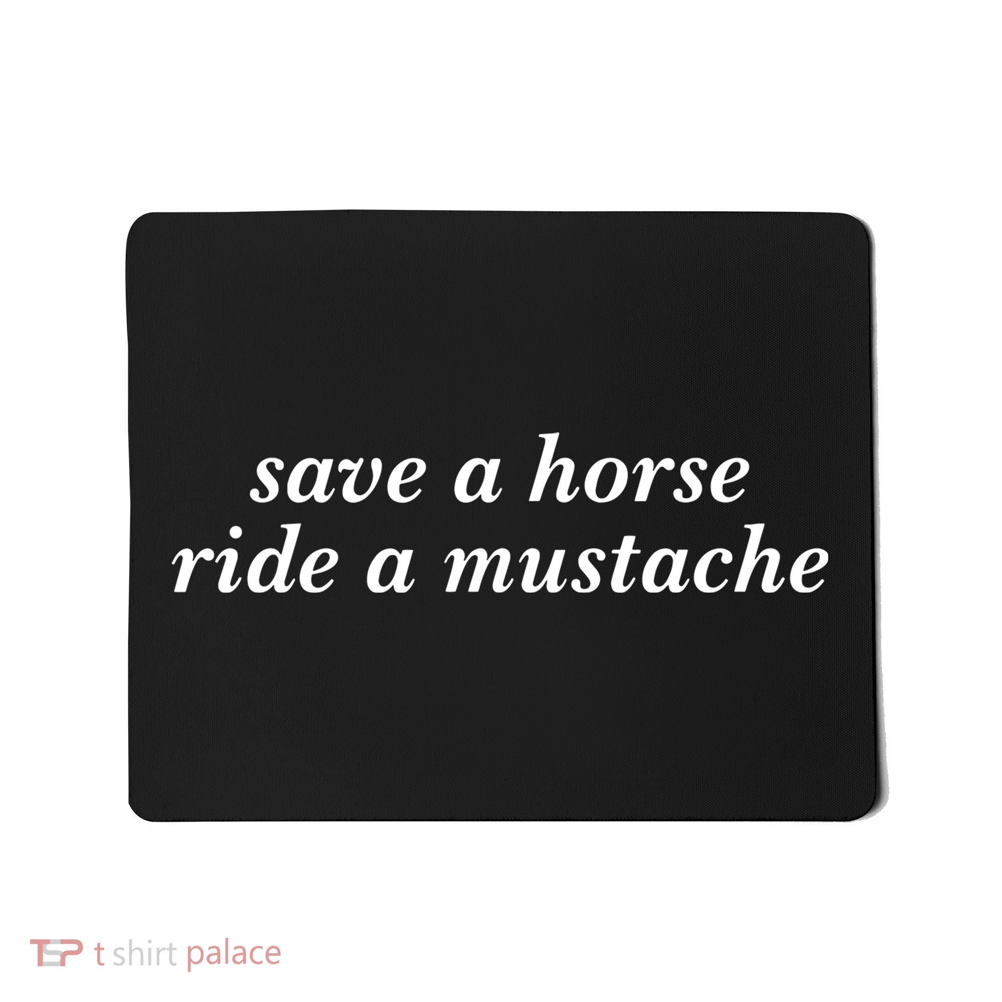 Save A Horse Ride A Mustache Mousepad