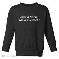 Save A Horse Ride A Mustache Toddler Sweatshirt thumb 0