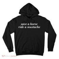 Save A Horse Ride A Mustache Tall Hoodie thumb 0
