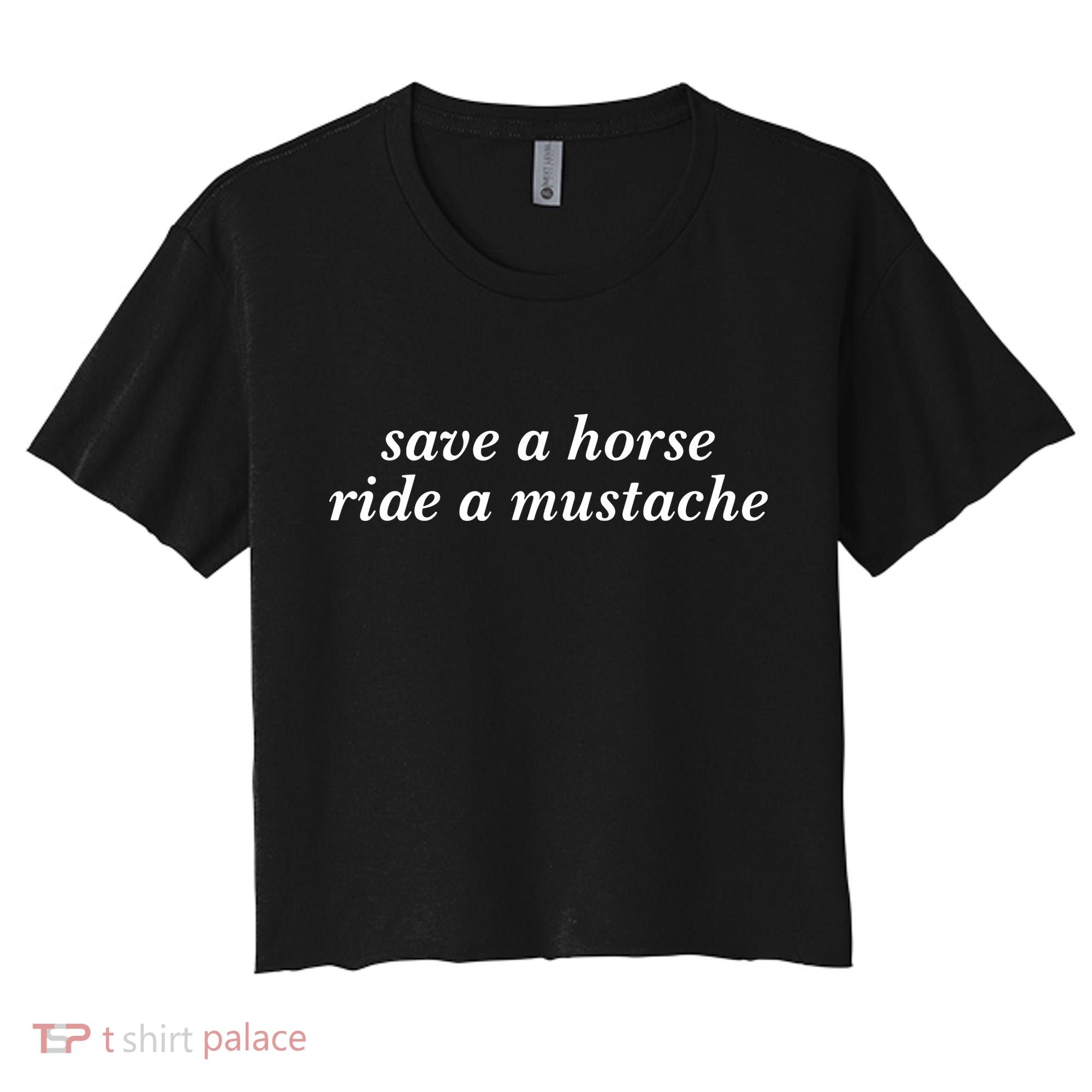 Save A Horse Ride A Mustache Women's Crop Top Tee