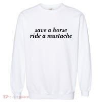 Save A Horse Ride A Mustache Garment-Dyed Sweatshirt thumb 0