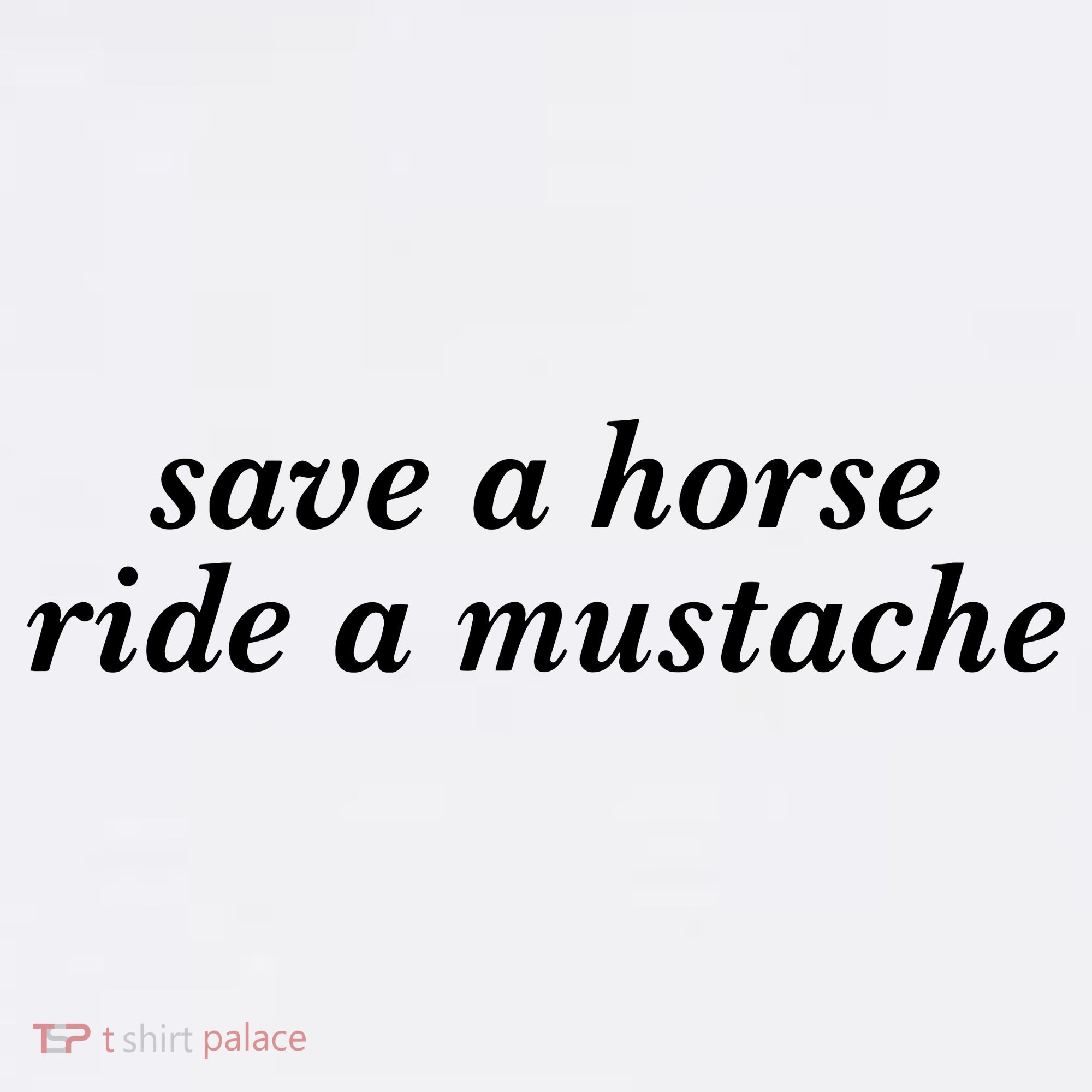 Save A Horse Ride A Mustache Garment-Dyed Sweatshirt