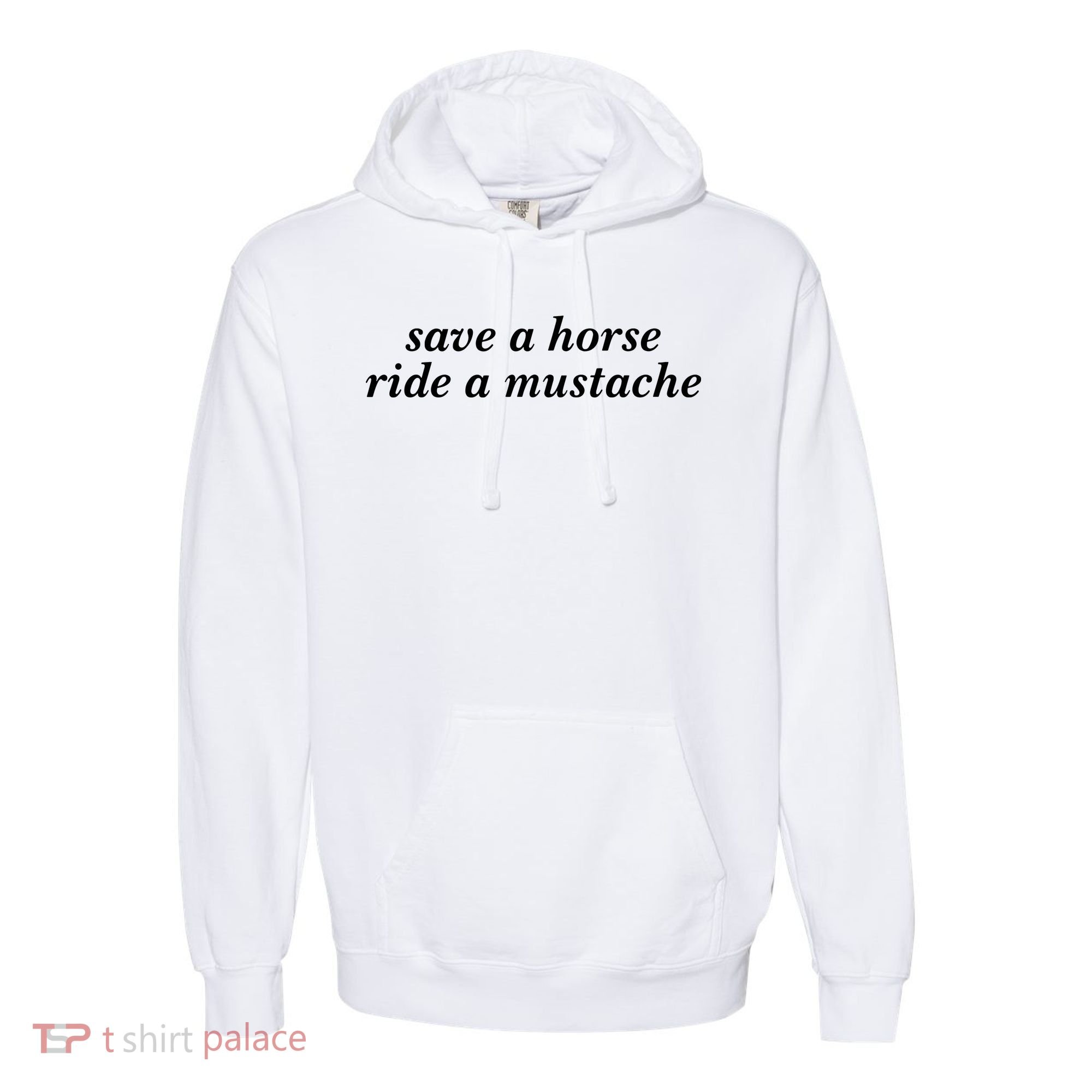 Save A Horse Ride A Mustache Comfort Colors Garment-Dyed Hooded Sweatshirt