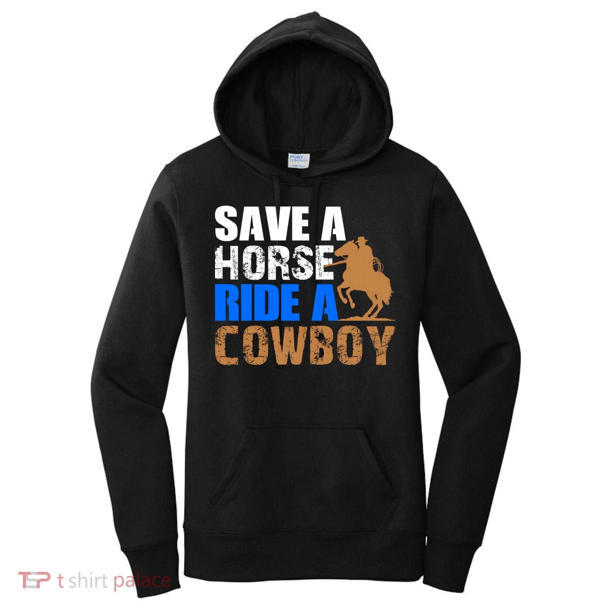 Save A Horse Ride Cow Texas Horse Lover Gift Women's Hoodie