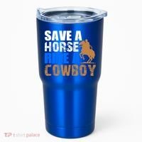 Save A Horse Ride Cow Texas Horse Lover Gift Tumbler thumb 0